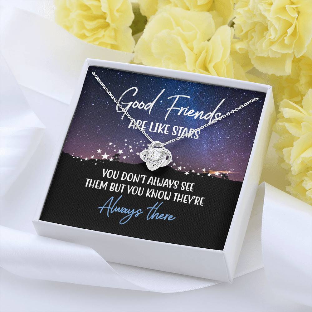 Good Friends Are Like Stars You Don't Always See Them But You Know They're Always There Love Knot Necklaces