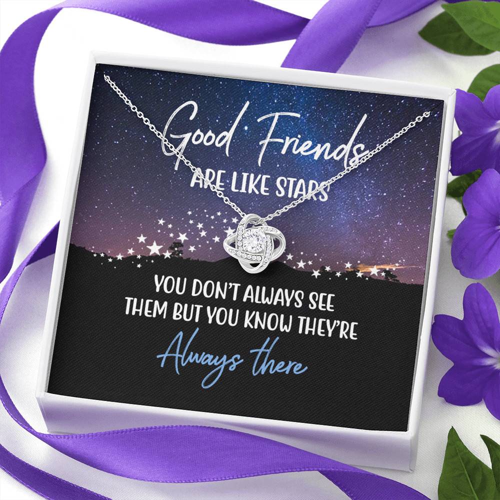 Good Friends Are Like Stars You Don't Always See Them But You Know They're Always There Love Knot Necklaces
