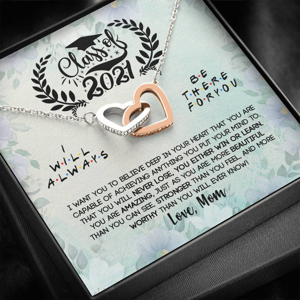 Class Of 2021 I Want You To Believe Deep In Your Heart Interlocking Hearts Pendant Necklace - Graduation Gifts From Mom Class Of 2021 I Want You To Believe Deep In Your Heart Interlocking Hearts Pendant Necklace - Graduation Gifts From Mom