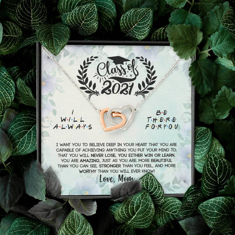 Class Of 2021 I Want You To Believe Deep In Your Heart Interlocking Hearts Pendant Necklace - Graduation Gifts From Mom Class Of 2021 I Want You To Believe Deep In Your Heart Interlocking Hearts Pendant Necklace - Graduation Gifts From Mom