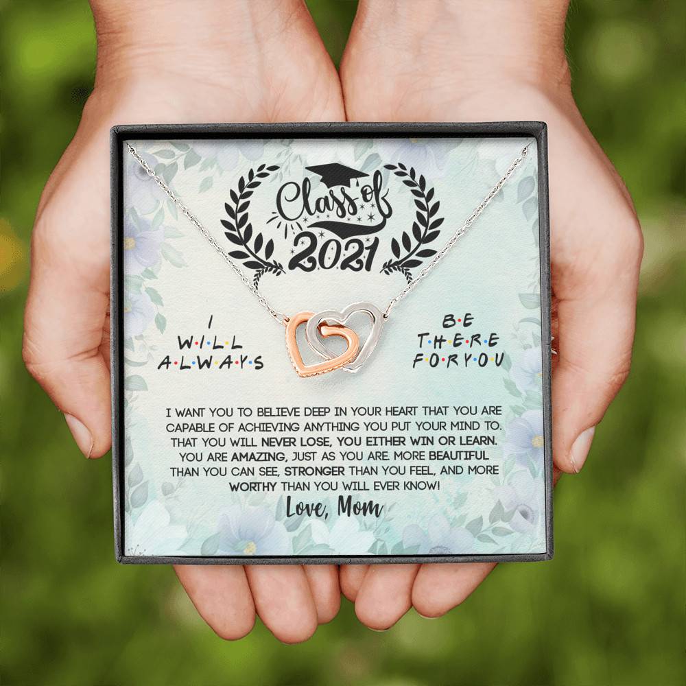 Class Of 2021 I Want You To Believe Deep In Your Heart Interlocking Hearts Pendant Necklace - Graduation Gifts From Mom Class Of 2021 I Want You To Believe Deep In Your Heart Interlocking Hearts Pendant Necklace - Graduation Gifts From Mom