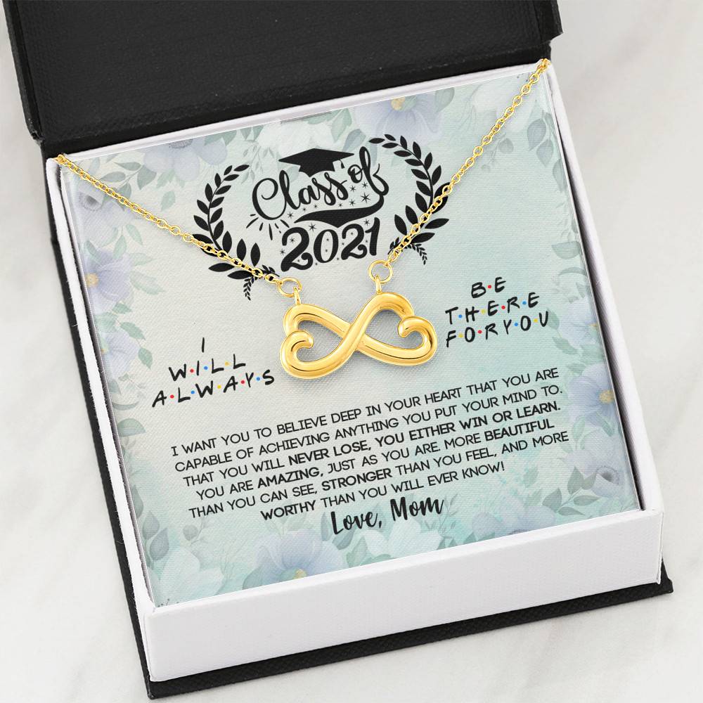 Class Of 2021 I Want You To Believe Deep In Your Heart Infinity Heart Pendant Necklace - Graduation Gifts From Mom