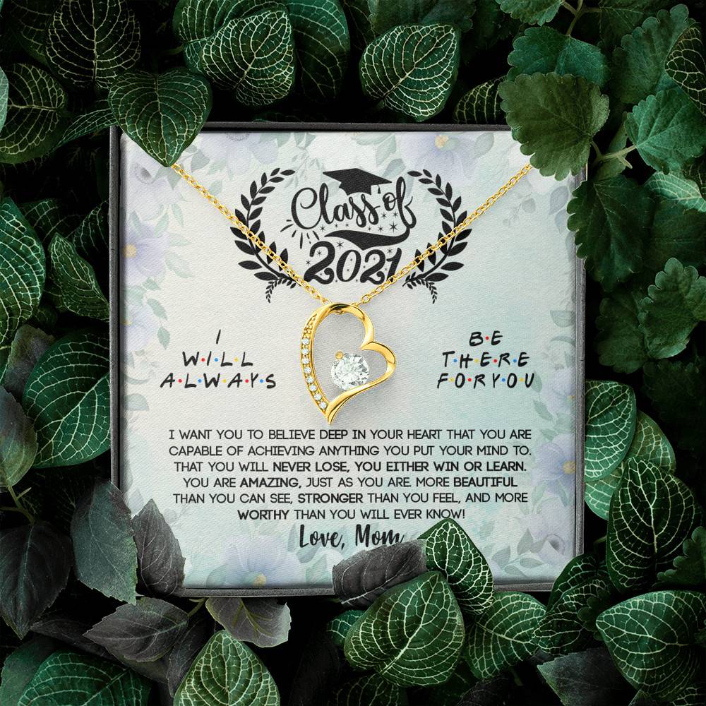 Class Of 2021 I Want You To Believe Deep In Your Heart Forever Love Heart Pendant Necklace - Graduation Gifts From Mom