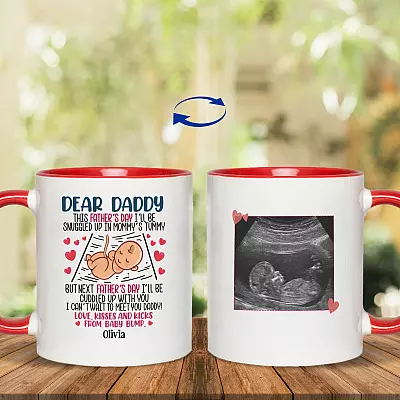 Custom Photo Dear Daddy This Father's Day I'll Be Snuggled Up In Mommy's Tummy 2 Sides Printed Accent Mug