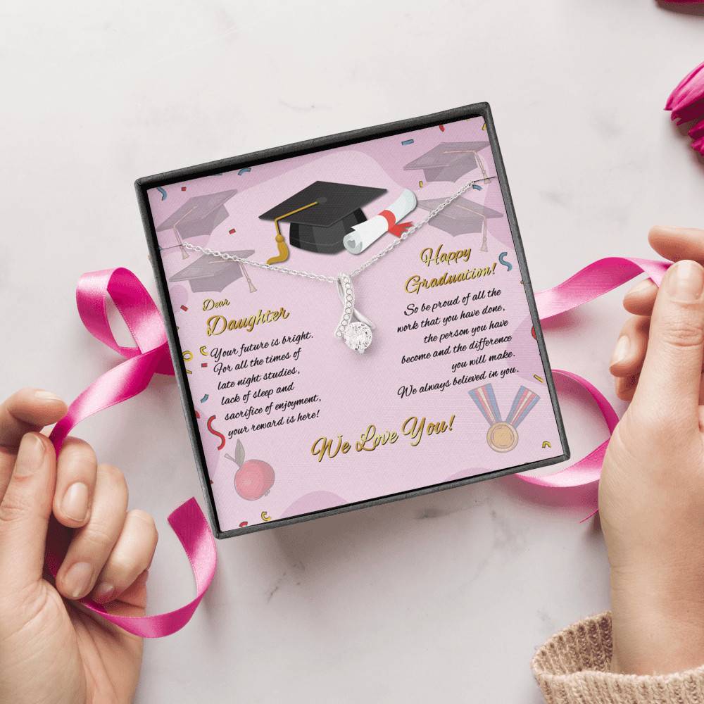 To My Daughter Happy Graduation Day Your Future Is Bright Alluring Beauty Necklace