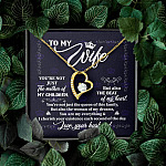 To My Wife You're Not Just the Mother of My Children Forever Love Pendant Necklace