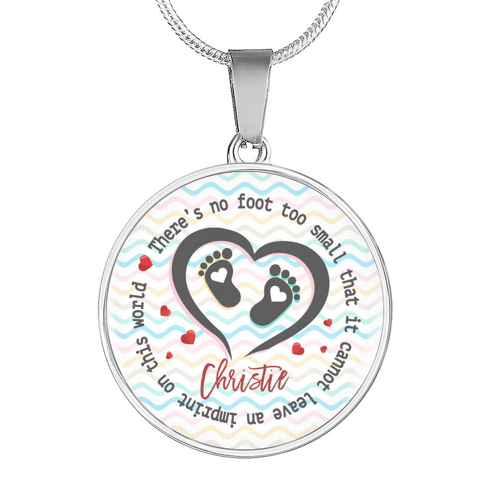 Personalized There Is No Foot Too Small that It Cannot Leave an Imprint on This World Circle Pendant Necklace - Circle Luxury Necklace (Silver)
