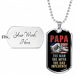 Papa The Man The Myth The Bad Influence American Flag Father's Day Luxury Dog Tag Pendant Necklace
