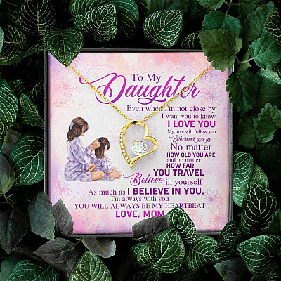 To My Daughter Even When I'm Not Close By I Want You To Know I Love You Forever Love Necklace