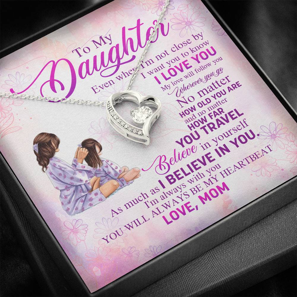 To My Daughter Even When I'm Not Close By I Want You To Know I Love You Forever Love Necklace