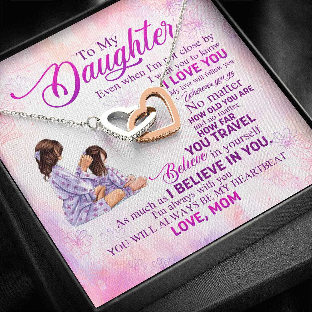 To My Daughter Even When I'm Not Close By I Want You To Know I Love You Joined Interlocking Hearts Necklace