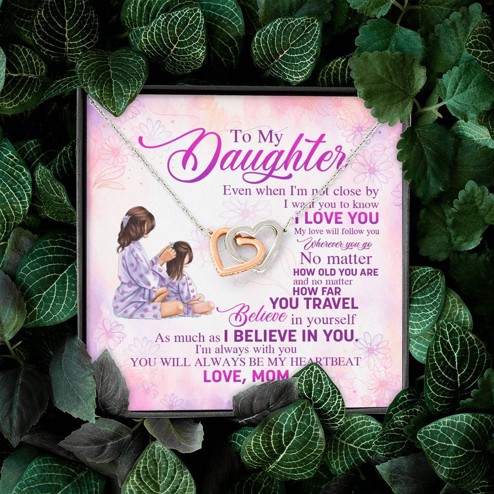 To My Daughter Even When I'm Not Close By I Want You To Know I Love You Joined Interlocking Hearts Necklace