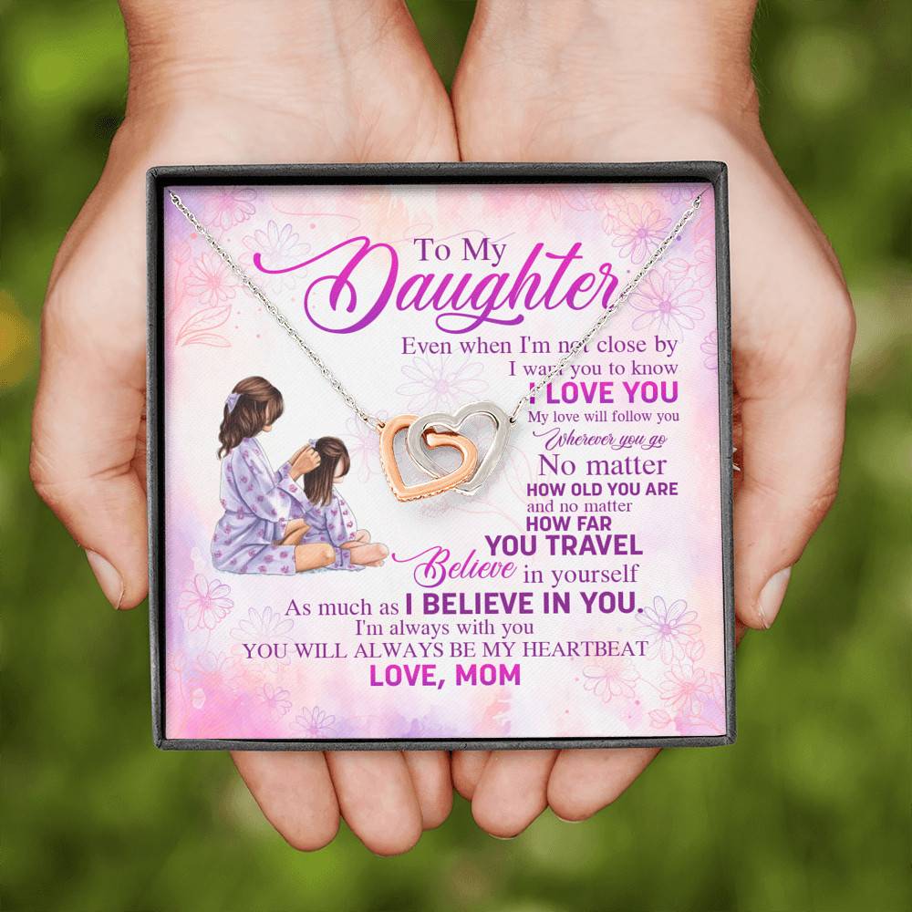 To My Daughter Even When I'm Not Close By I Want You To Know I Love You Joined Interlocking Hearts Necklace