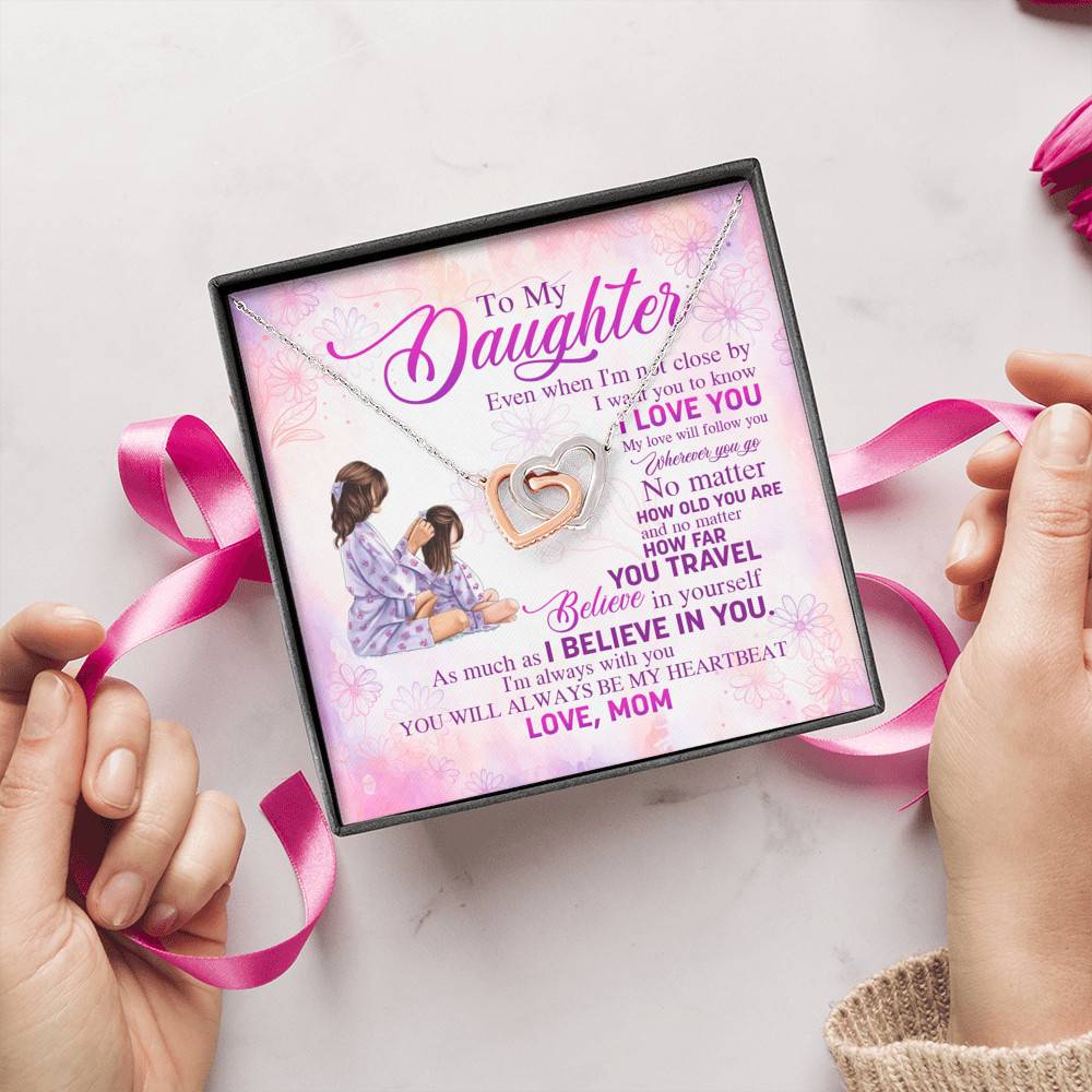 To My Daughter Even When I'm Not Close By I Want You To Know I Love You Joined Interlocking Hearts Necklace