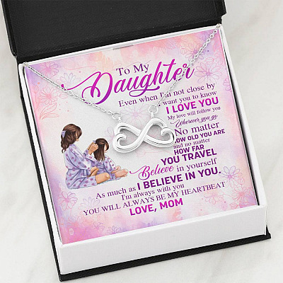 To My Daughter Even When I'm Not Close By I Want You To Know I Love You Infinity Heart Pendant Necklace