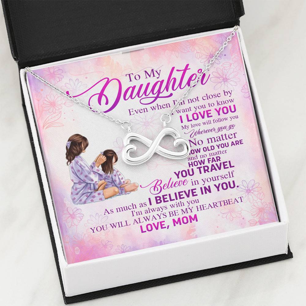 To My Daughter Even When I'm Not Close By I Want You To Know I Love You Infinity Heart Pendant Necklace