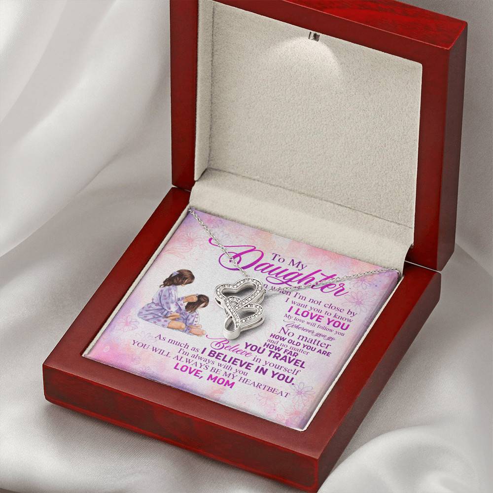To My Daughter Even When I'm Not Close By I Want You To Know I Love You Double Hearts Necklace