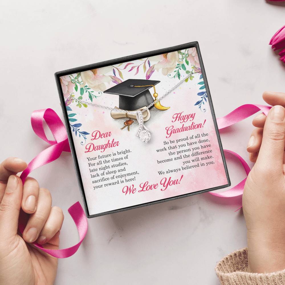 Dear Daughter Your Future Is Bright Happy Graduation We Always Believed In You Alluring Beauty Necklace Dear Daughter Your Future Is Bright Happy Graduation We Always Believed In You Alluring Beauty Necklace