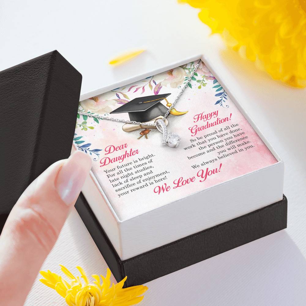 Dear Daughter Your Future Is Bright Happy Graduation We Always Believed In You Alluring Beauty Necklace Dear Daughter Your Future Is Bright Happy Graduation We Always Believed In You Alluring Beauty Necklace