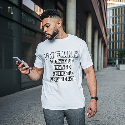 Alternative view of I'm Fine Fucked up Insane Neurotic Emotional T-Shirt