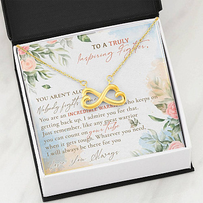 To A Truly Inspiring Fighter You Aren't Alone Nobody Fights Alone Cancer Patient Gift Infinity Heart Pendant Necklace