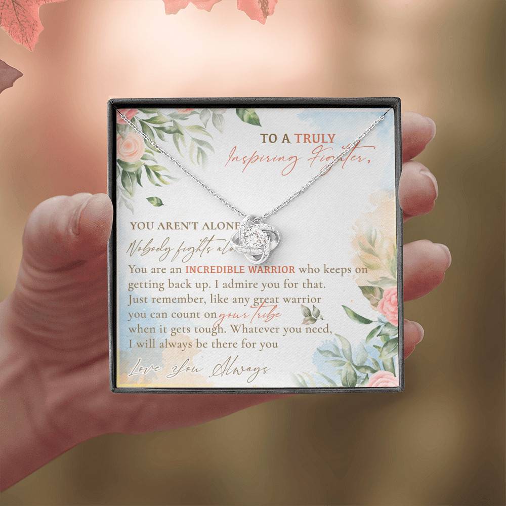 To A Truly Inspiring Fighter You Aren't Alone Nobody Fights Alone Cancer Patient Gift Love Knot Necklace