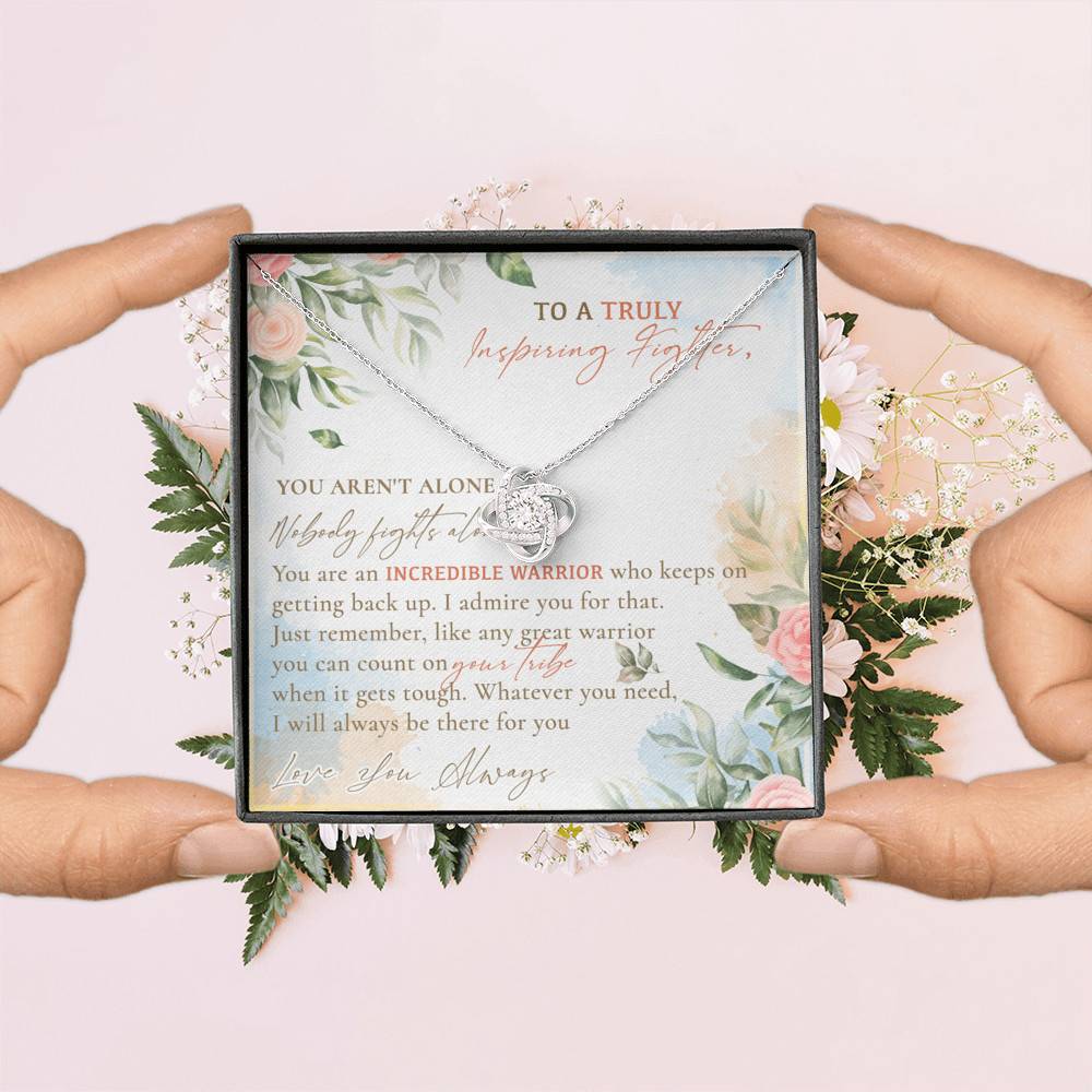 To A Truly Inspiring Fighter You Aren't Alone Nobody Fights Alone Cancer Patient Gift Love Knot Necklace