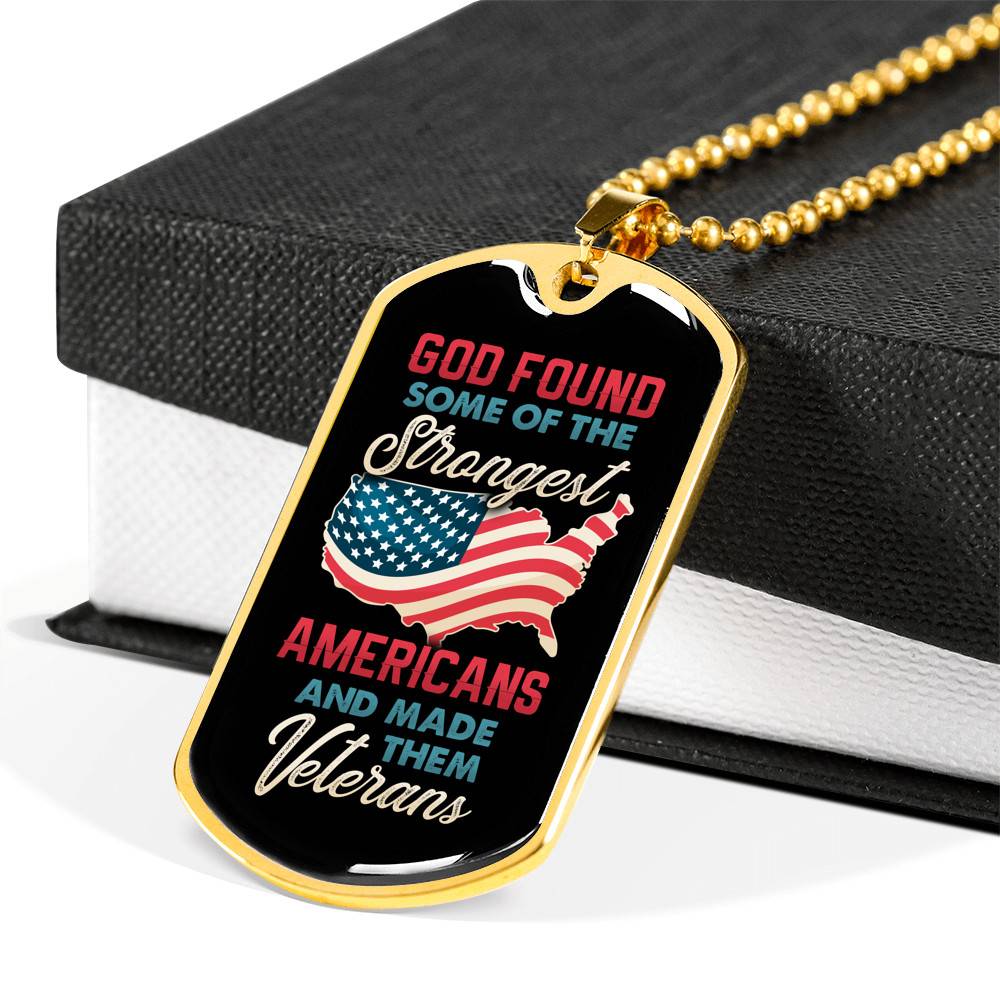 God Found Some Of The Strongest Americans And Made Them Veterans Dog Tag Pendant Necklace
