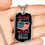God Found Some Of The Strongest Americans And Made Them Veterans Dog Tag Pendant Necklace