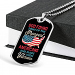 God Found Some Of The Strongest Americans And Made Them Veterans Dog Tag Pendant Necklace