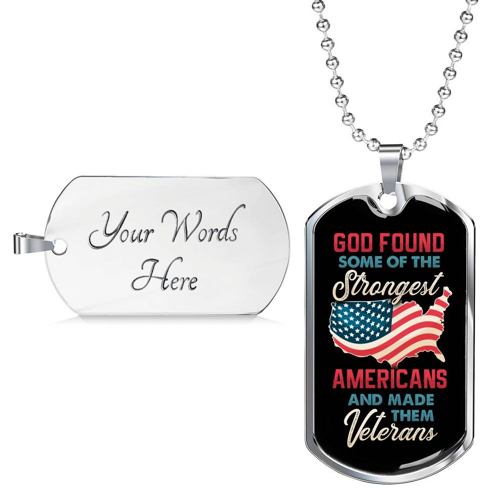 God Found Some Of The Strongest Americans And Made Them Veterans Dog Tag Pendant Necklace