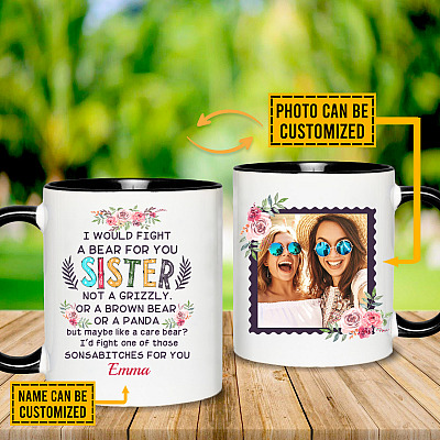Alternative view of Personalized Photo I Would Fight A Bear For You Sister Bestie Print On 2 Sides Accent Mug - Ceramic Coffee Mug