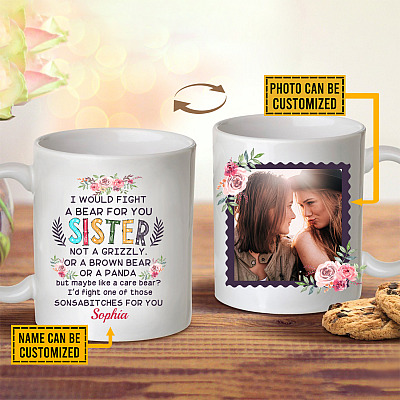 Alternative view of Personalized Photo I Would Fight A Bear For You Sister Bestie Print On 2 Sides Ceramic Coffee Mug - Water Bottle
