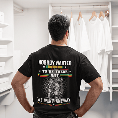 Nobody Wanted To Be There But We Went Anyway Print On Back Only - Plain Front T-Shirt
