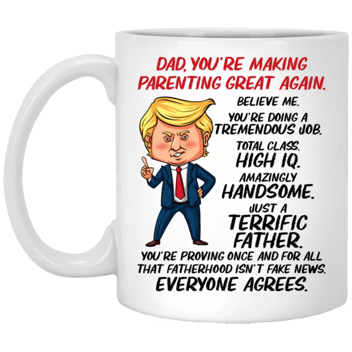 Trump Dad You're Making, White, 11 oz. White Mug