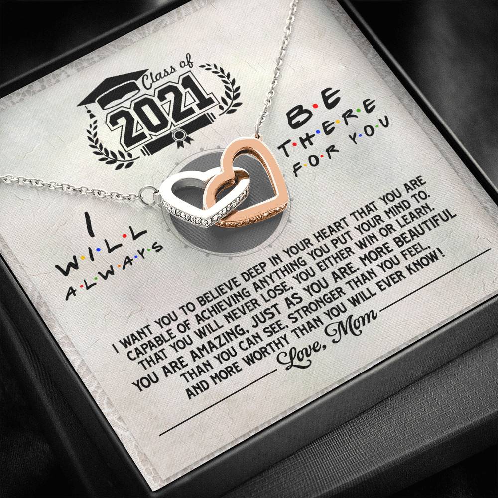 Class Of 2021 i Will Be There For You Interlocking Hearts Pendant Necklace - Graduation Gift For Her