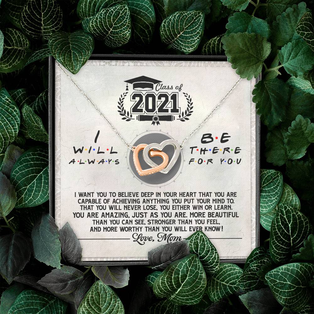 Class Of 2021 i Will Be There For You Interlocking Hearts Pendant Necklace - Graduation Gift For Her