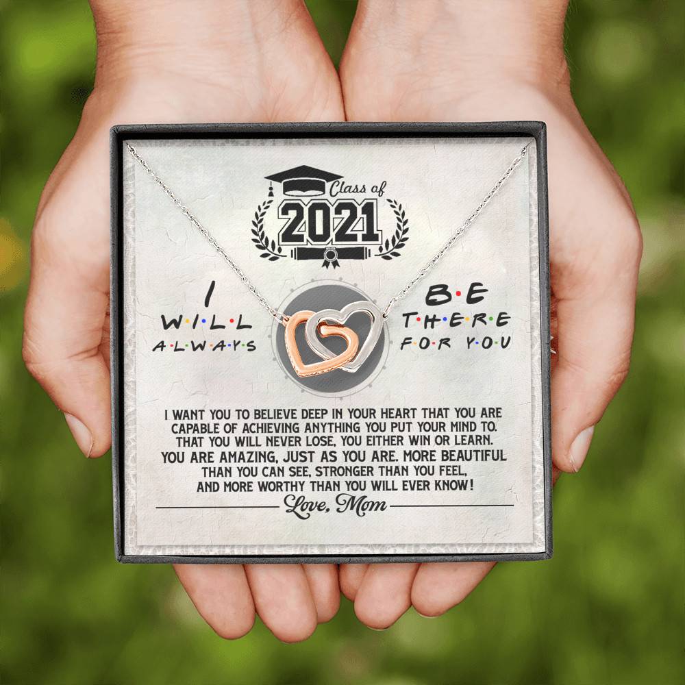 Class Of 2021 i Will Be There For You Interlocking Hearts Pendant Necklace - Graduation Gift For Her