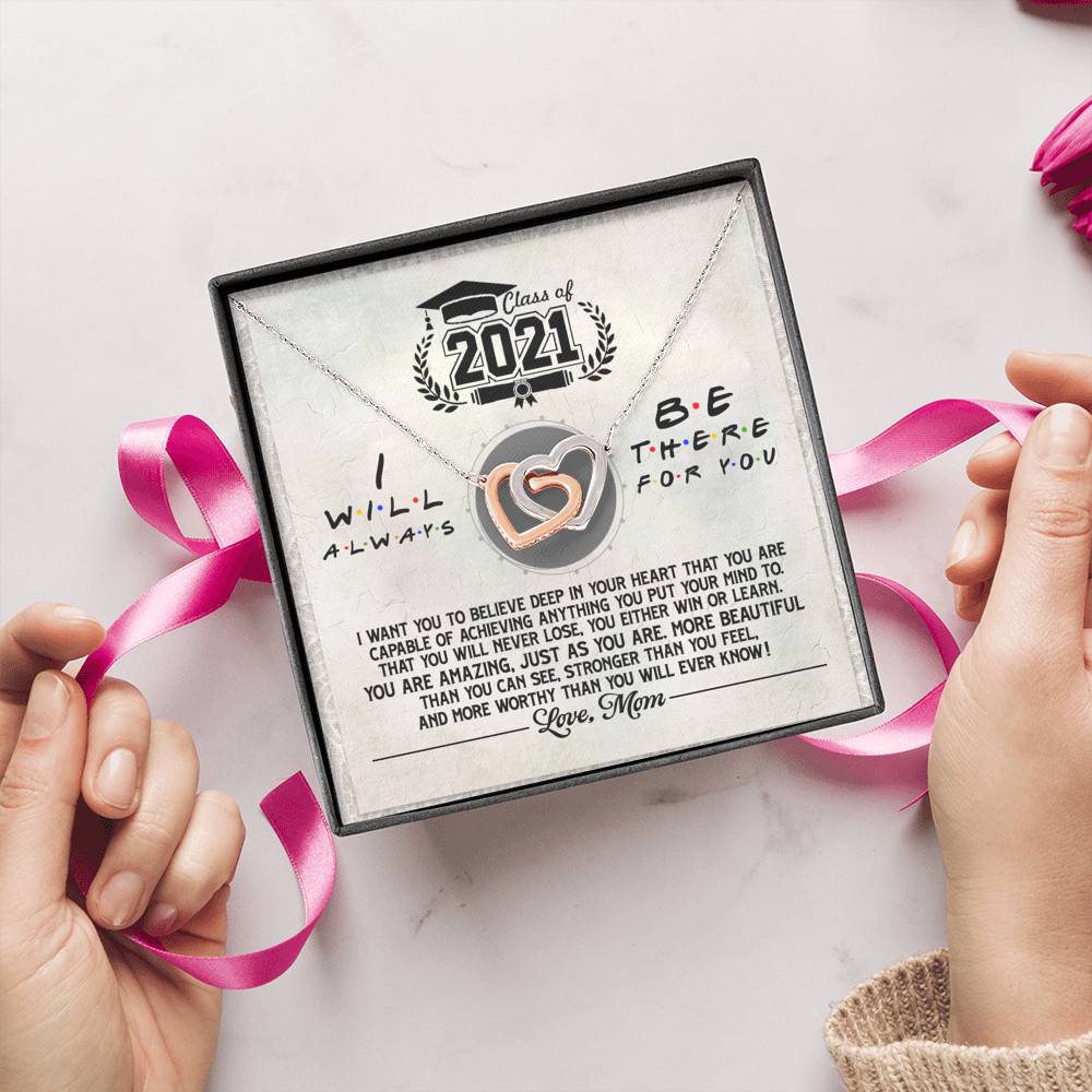 Class Of 2021 i Will Be There For You Interlocking Hearts Pendant Necklace - Graduation Gift For Her