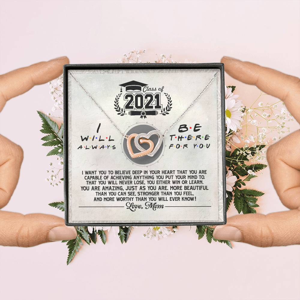 Class Of 2021 i Will Be There For You Interlocking Hearts Pendant Necklace - Graduation Gift For Her