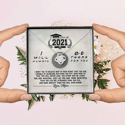 Class Of 2021 i Will Be There For You Love Knot Pendant Necklaces - Graduation Gift For Her