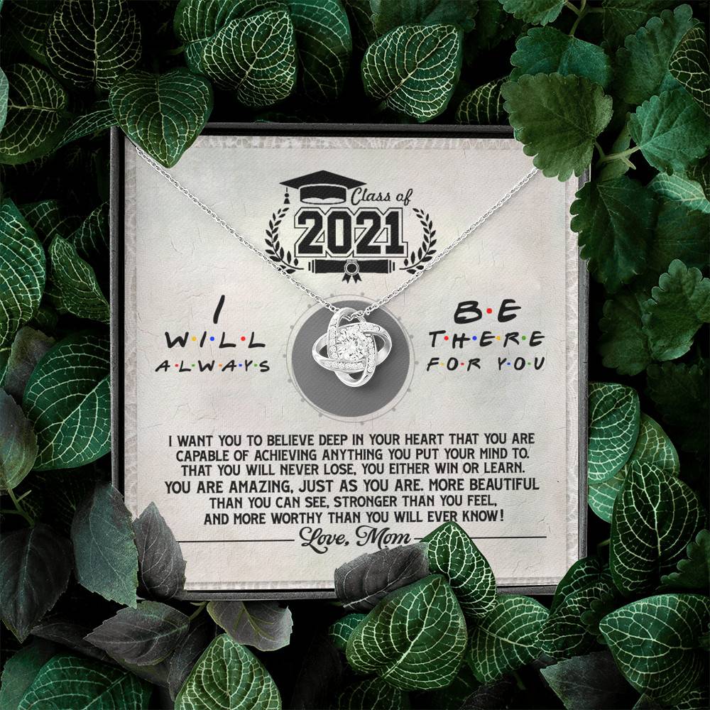 Class Of 2021 i Will Be There For You Love Knot Pendant Necklaces - Graduation Gift For Her Class Of 2021 i Will Be There For You Love Knot Pendant Necklaces - Graduation Gift For Her