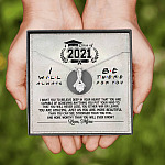 Class Of 2021 i Will Be There For You Alluring Beauty Pendant Necklace - Graduation Gift For Her