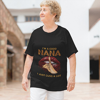 Alternative view of I'm A Good Nana I Just Cuss A Lot T-Shirt