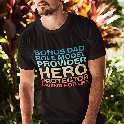Alternative view of Bonus Dad Role Model Provider Hero Protector Friend For Life T-shirt - Step Dad Father's Day Shirt