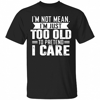 Too Old Shirt, Black, Unisex T-Shirt