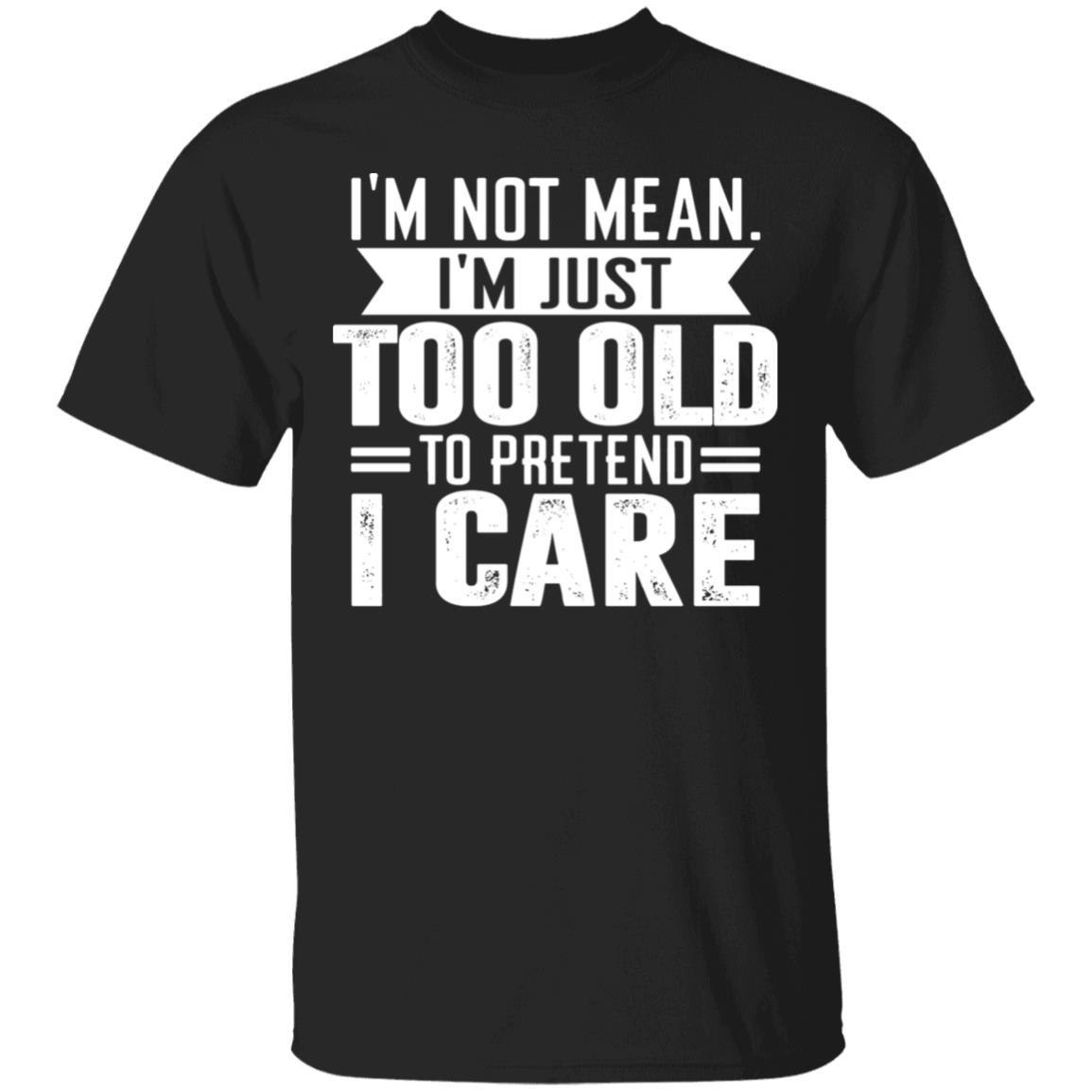 Too Old Shirt, Black, Unisex T-Shirt Too Old Shirt, Black, Unisex T-Shirt