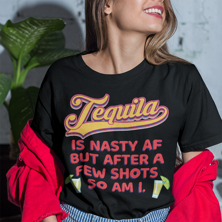 1N.Tequila Is Nasty AF-mk