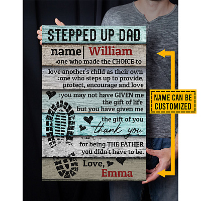 Personalized Stepped Up Dad One Who Made The Choice To Love Another's Child Framed Canvas Prints - Unframed Poster