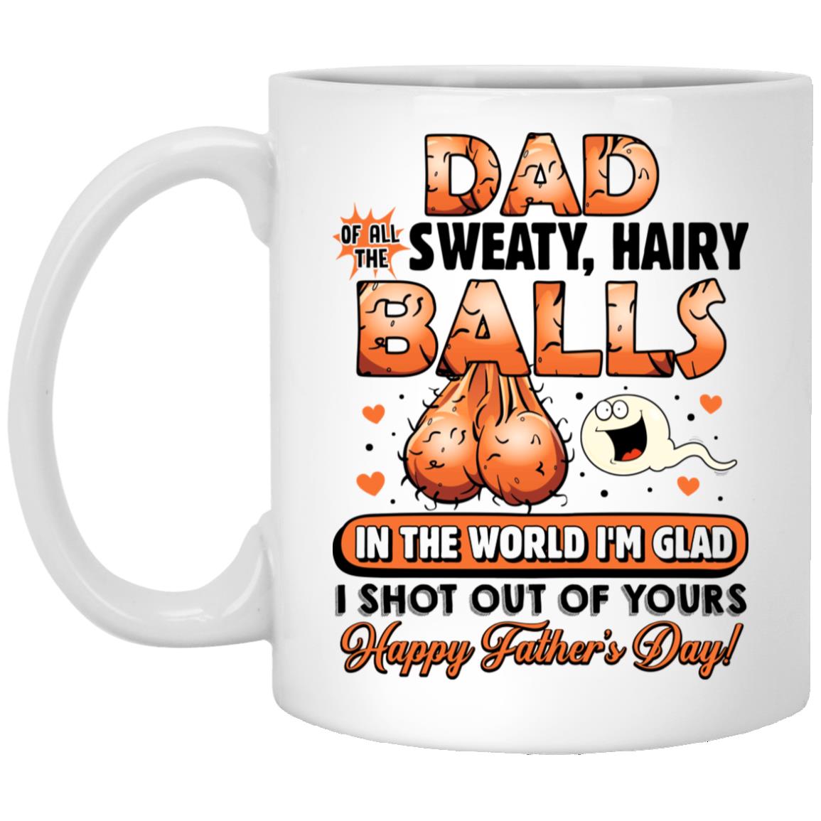Dad Of All The Sweaty Hairy, White, 11 oz. White Mug